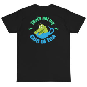 Organic T-Shirt back logo with THAT’S NOT MY CUP OF TEA