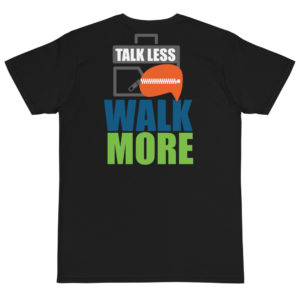 Organic T-Shirt back logo with Talk Less Walk More
