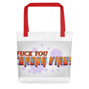 Tote bag with Fuck You Corona Virus 1