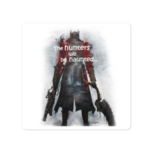 Bumper stickers with The Hunters Will Be Hunted