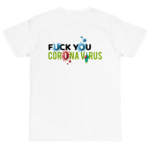 Organic T-Shirt back logo with Fuck You Corona Virus 6