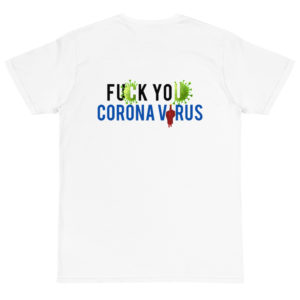 Organic T-Shirt back logo with Fuck You Corona Virus 5