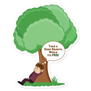 Bumper stickers with Take A Deep Breath While It's Free