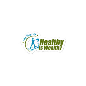Bumper stickers With Hey Hey Hey Healthy Is Wealthy