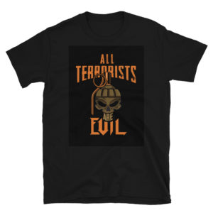 Short-Sleeve Unisex T-Shirt with All Terrorists Are Evil