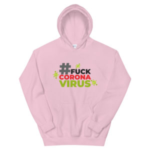 Unisex Hoodie with Fuck You Corona Virus 2