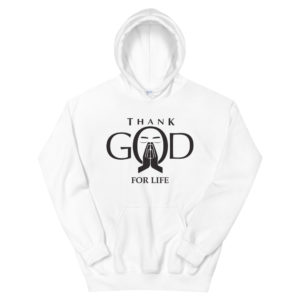 Unisex Hoodie with Thank God For Life