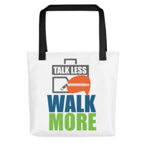 Tote bag with Talk Less Walk More