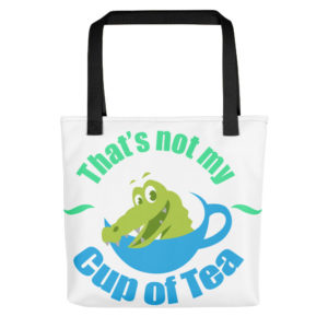 Tote bag with THAT’S NOT MY CUP OF TEA