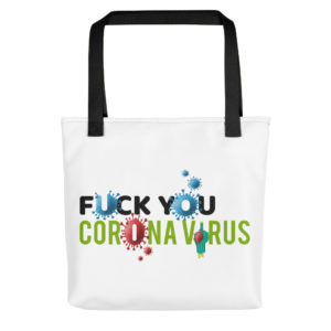 Tote bag with Fuck You Corona Virus 6