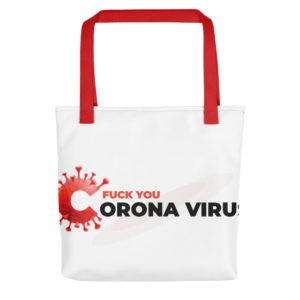 Tote bag with Fuck You Corona Virus 4