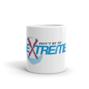Mug with Dont Be So Extreme