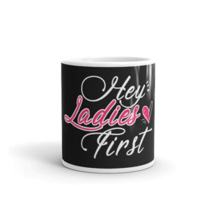 Mug With Hey Ladies First