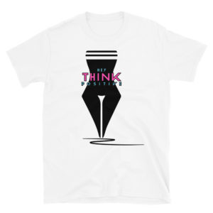 Short-Sleeve Unisex T-Shirt With Hey Think Positive