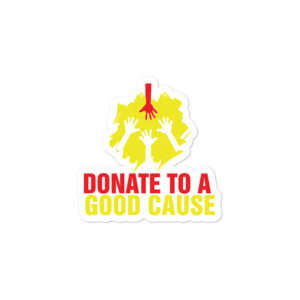 Bumper stickers with Donate To A Good Cause New