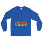 Long Sleeve Shirt with Coronavirus Dont Discriminate