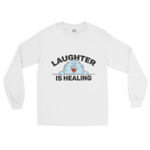 Long Sleeve Shirt With Laughter Is Healing