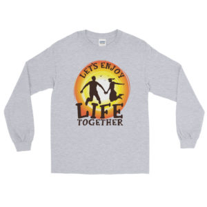 Long Sleeve Shirt With Lets Enjoy Life Together
