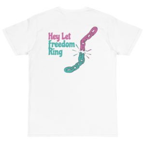 Organic T-Shirt Back Logo With Hey Let Freedom Ring