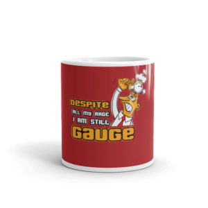 Mug with Despite All My Rage I am still Gauge