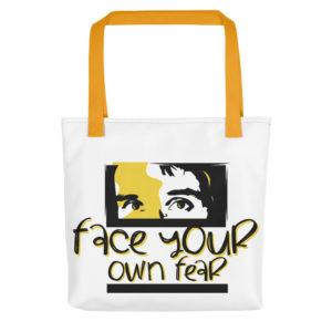 Tote bag with Face Your Own Fear