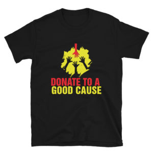 Short-Sleeve Unisex T-Shirt with Donate To A Good Cause New