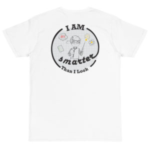 Organic T-Shirt Back Logo With I Am Smarter Than I Look