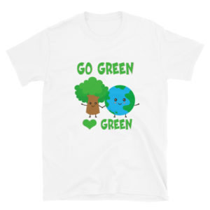 Short-Sleeve Unisex T-Shirt with Go Green Love Green