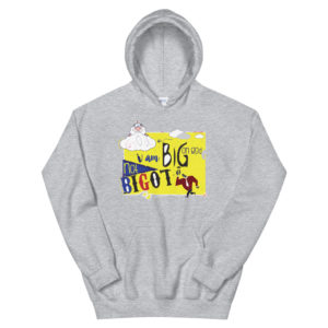 Unisex Hoodie With I Am Big On God Not Bigot