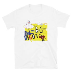 Short-Sleeve Unisex T-Shirt With I Am Big On God Not Bigot