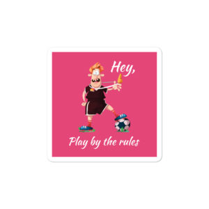 Bumper stickers With Hey Play By The Rules