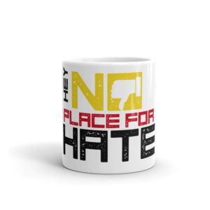 Mug with Hey No Place For Hate