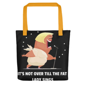 Tote bag With Its Not Over Till the Fat Lady Sings