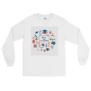 Long Sleeve Shirt with WE LIVE AND LEARN EVERYDAY