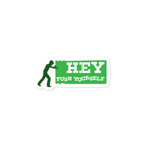 Bumper stickers With Hey Push Yourself