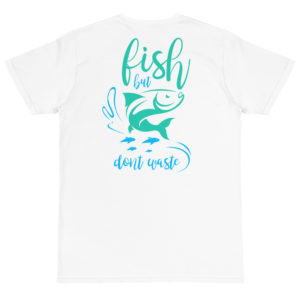 Organic T-Shirt Back Logo with Fish But Dont Waste