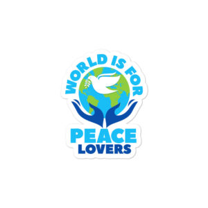 Bumper stickers with WORLD IS FOR PEACE LOVERS