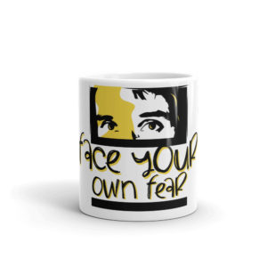 Mug with Face Your Own Fear
