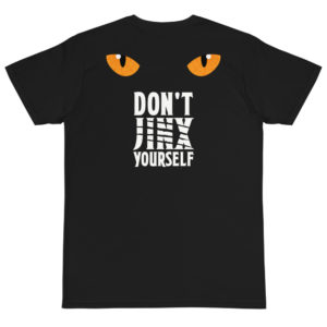 Organic T-Shirt Back Logo with Don't Jinx Yourself