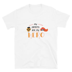 Short-Sleeve Unisex T-Shirt With My Parents Are My Hero Old