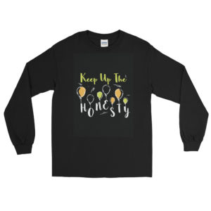Long Sleeve Shirt With Keep Up The Honesty