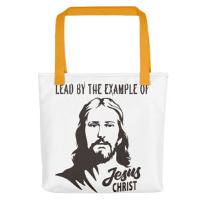 Tote bag With Lead By The Example Of Jesus Christ