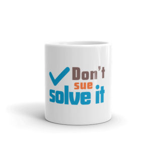 Mug with Dont Sue Solve It