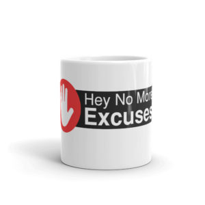 Mug With Hey No More Excuses