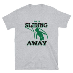 Short-Sleeve Unisex T-Shirt With Life Is Sliding Away