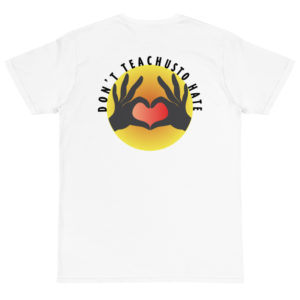 Organic T-Shirt Back Logo with Dont Teach Us To Hate