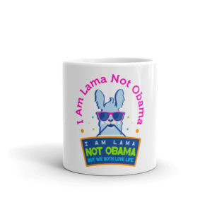 Mug With Am Lama Not Obama New