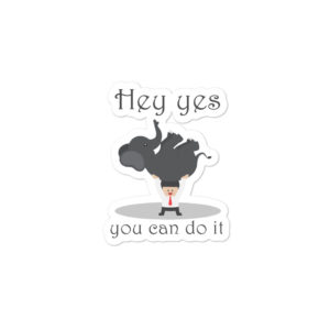 Bumper stickers With Hey Yes You Can Do It
