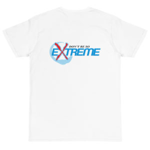 Organic T-Shirt Back Logo with Dont Be So Extreme
