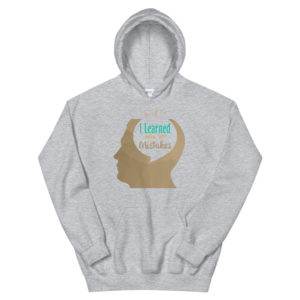 Unisex Hoodie With I Learned From My Mistakes